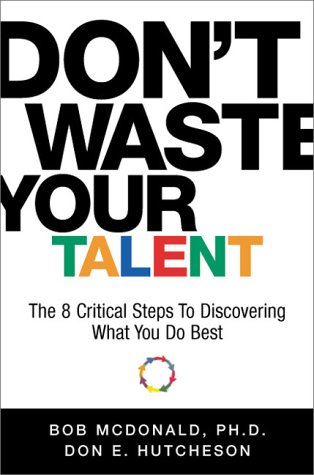 Don\'t Waste Your Talent: 8 Steps to Discover Career Best